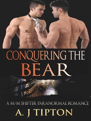 cover image of Conquering the Bear--A M/M Shifter Paranormal Romance